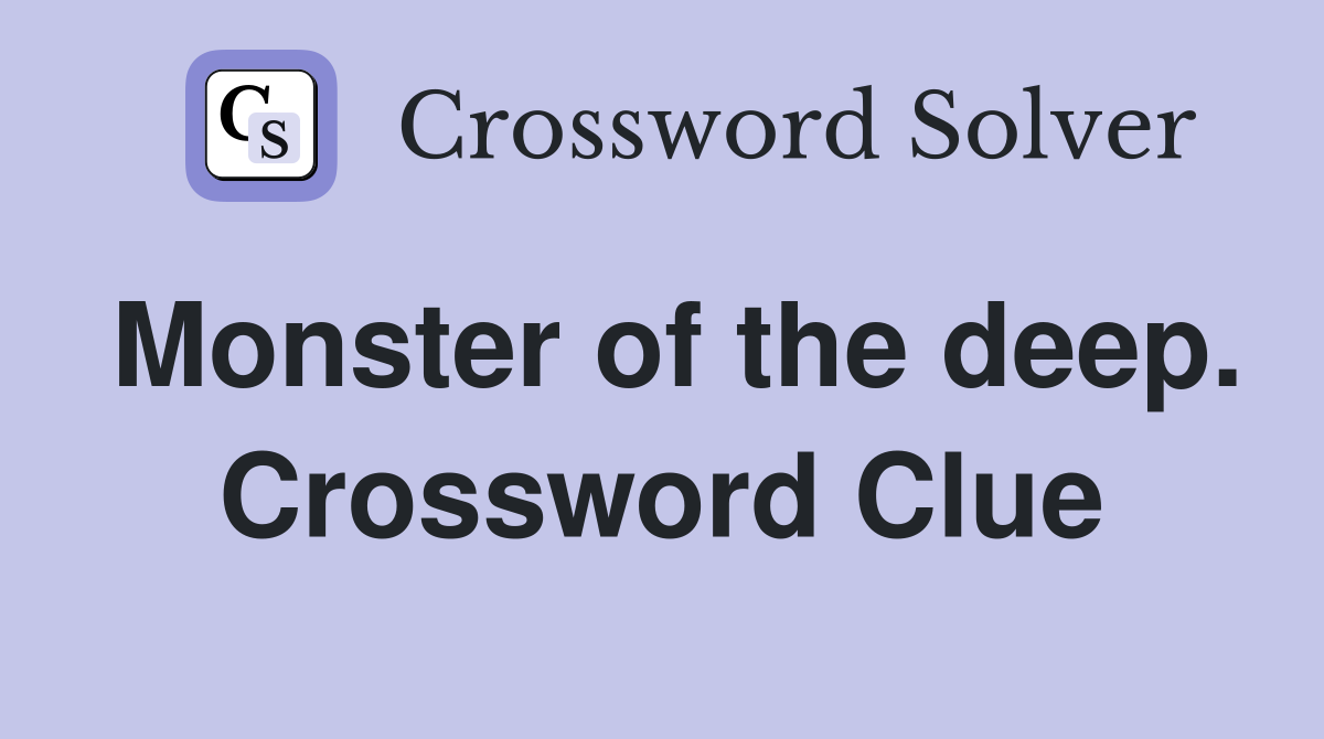 Monster of the deep. Crossword Clue