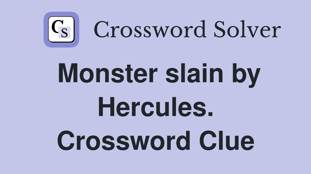 Monster slain by Hercules. Crossword Clue