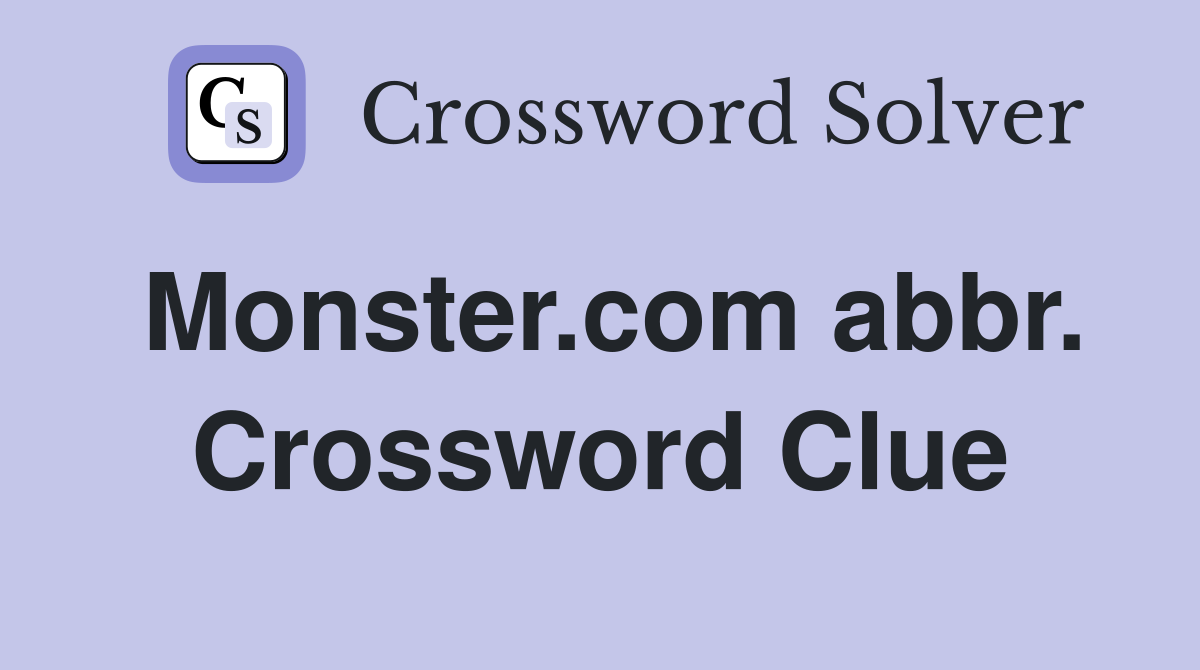 Monster.com abbr. Crossword Clue