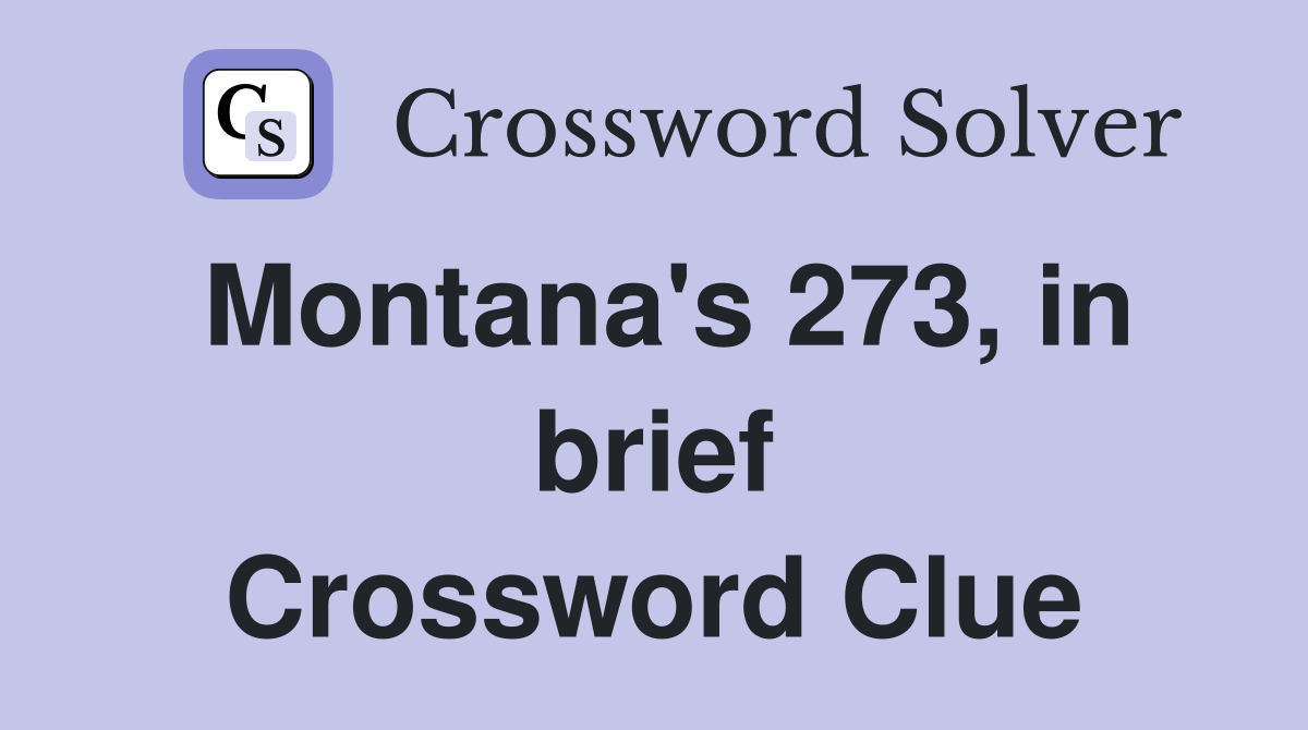 Montana's 273, in brief Crossword Clue