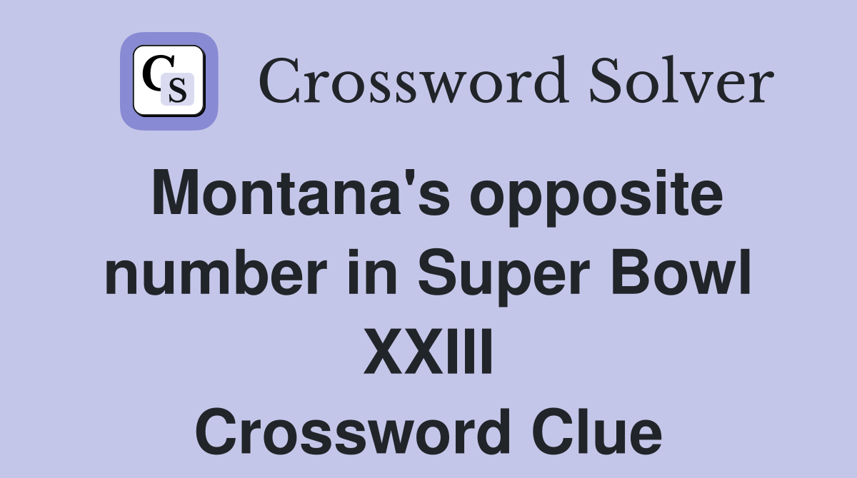 Montana's opposite number in Super Bowl XXIII Crossword Clue