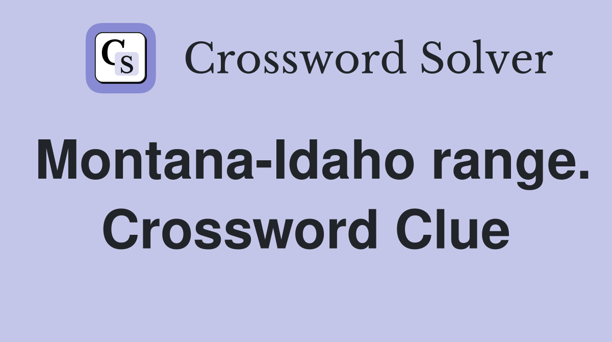 Montana-Idaho range. Crossword Clue