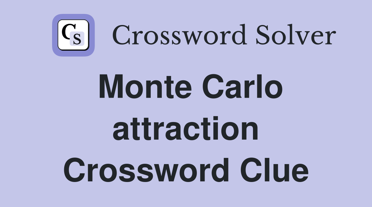 Monte Carlo attraction Crossword Clue