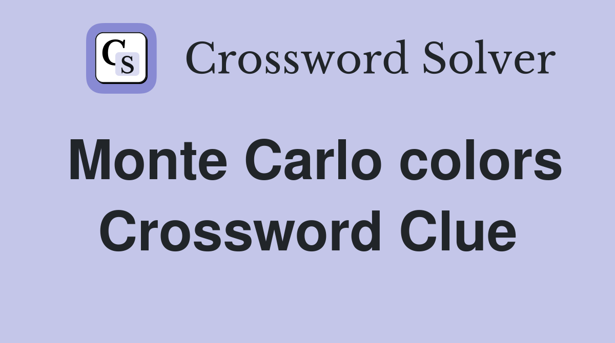 Monte Carlo colors Crossword Clue