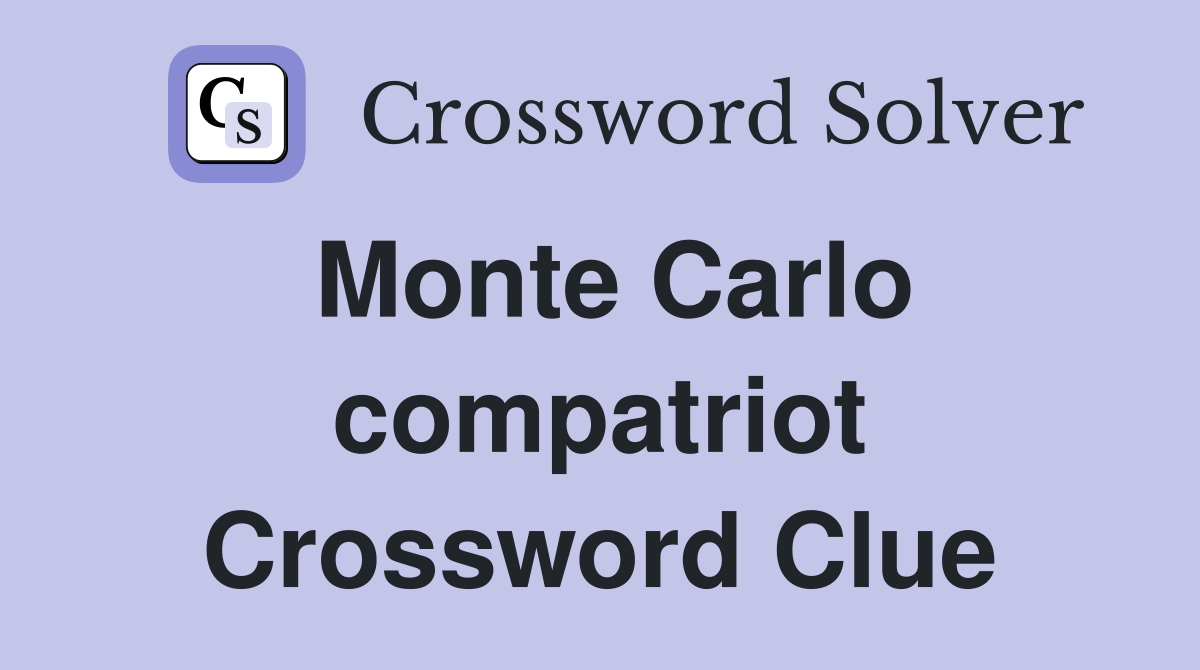 Monte Carlo compatriot Crossword Clue