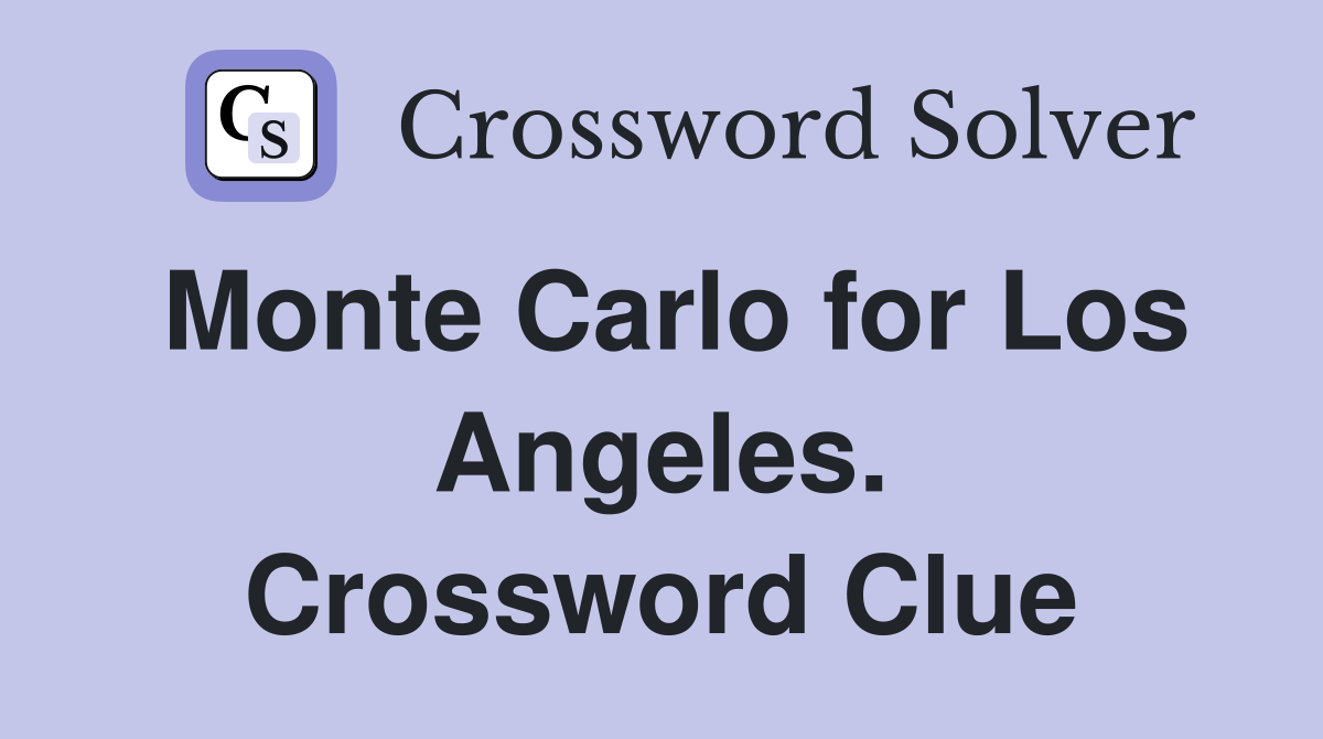 Monte Carlo for Los Angeles. Crossword Clue