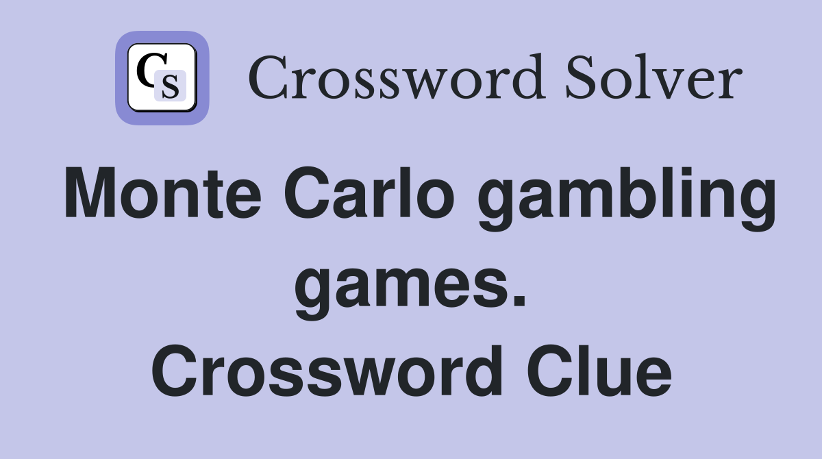 Monte Carlo gambling games. Crossword Clue