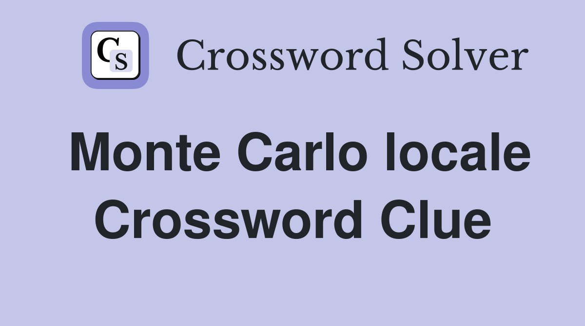 Monte Carlo locale Crossword Clue
