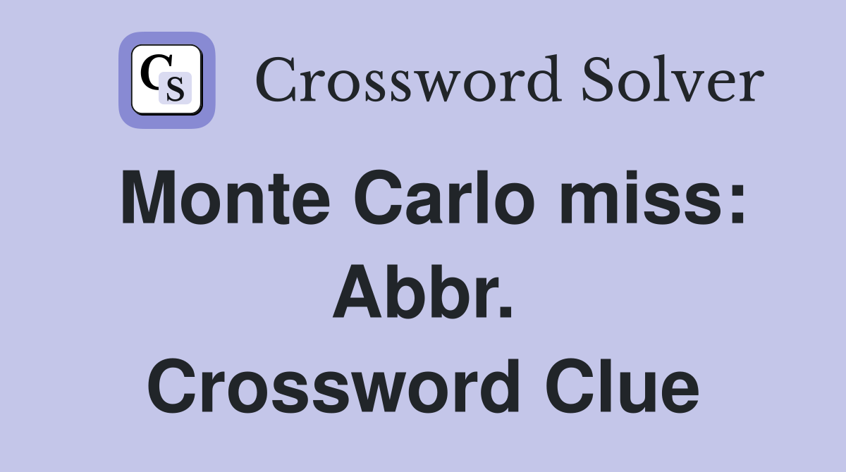 Monte Carlo miss: Abbr. Crossword Clue