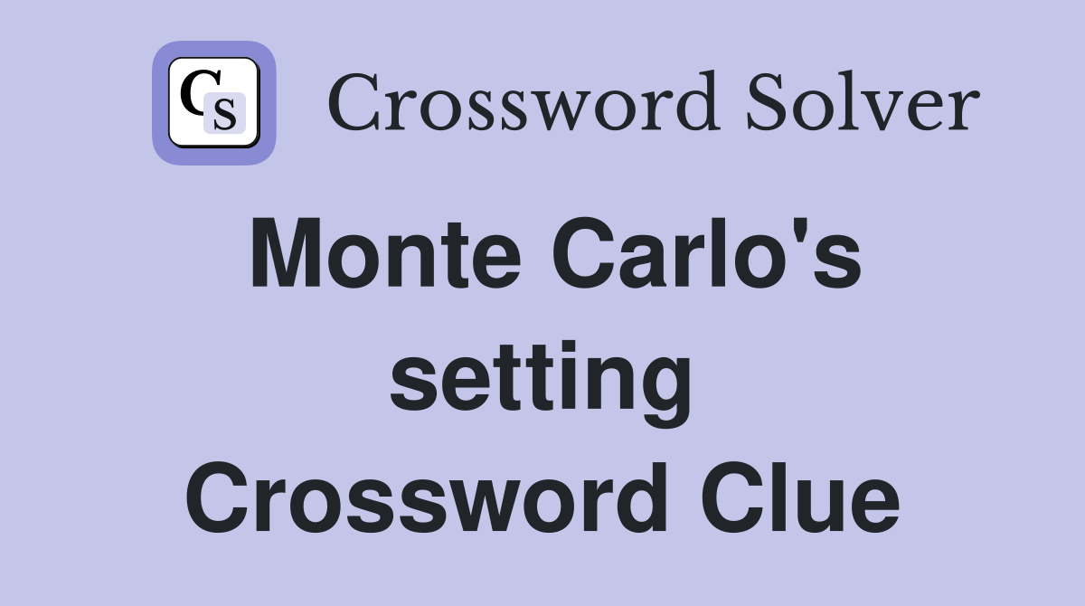 Monte Carlo's setting Crossword Clue