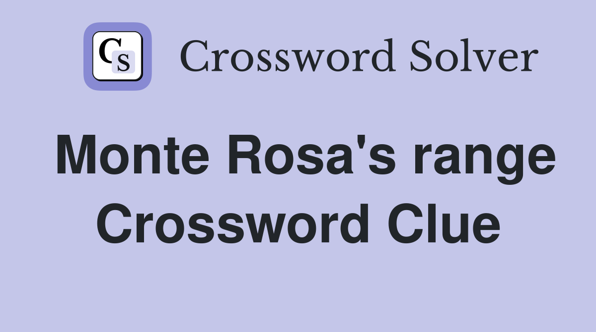 Monte Rosa's range Crossword Clue