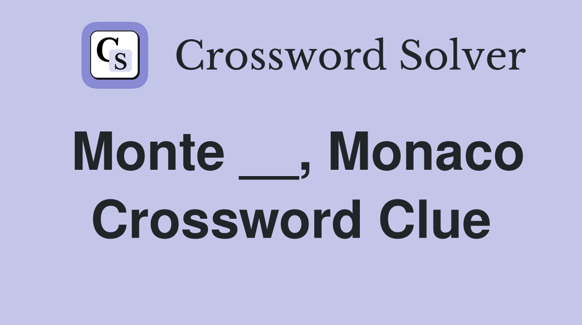 Monte __, Monaco Crossword Clue