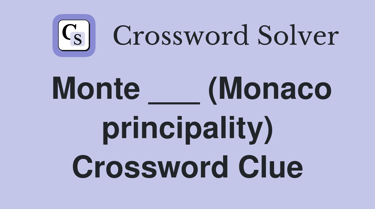 Monte ___ (Monaco principality) Crossword Clue