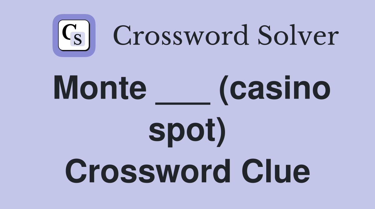 Monte ___ (casino spot) Crossword Clue
