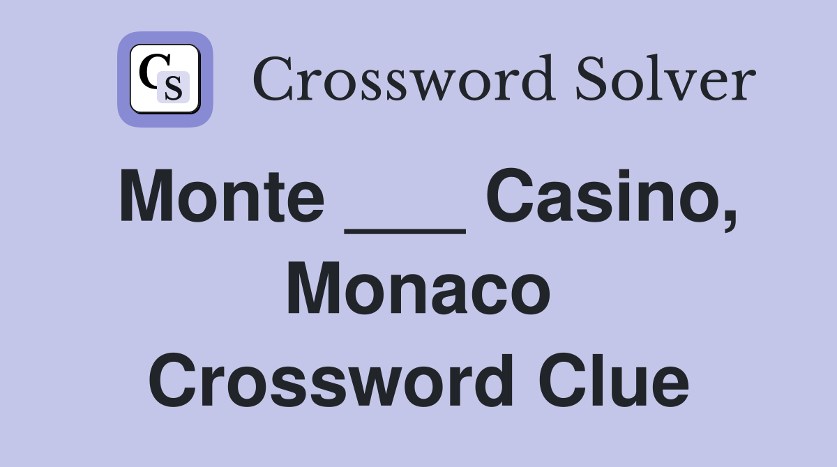 Monte ___ Casino, Monaco Crossword Clue