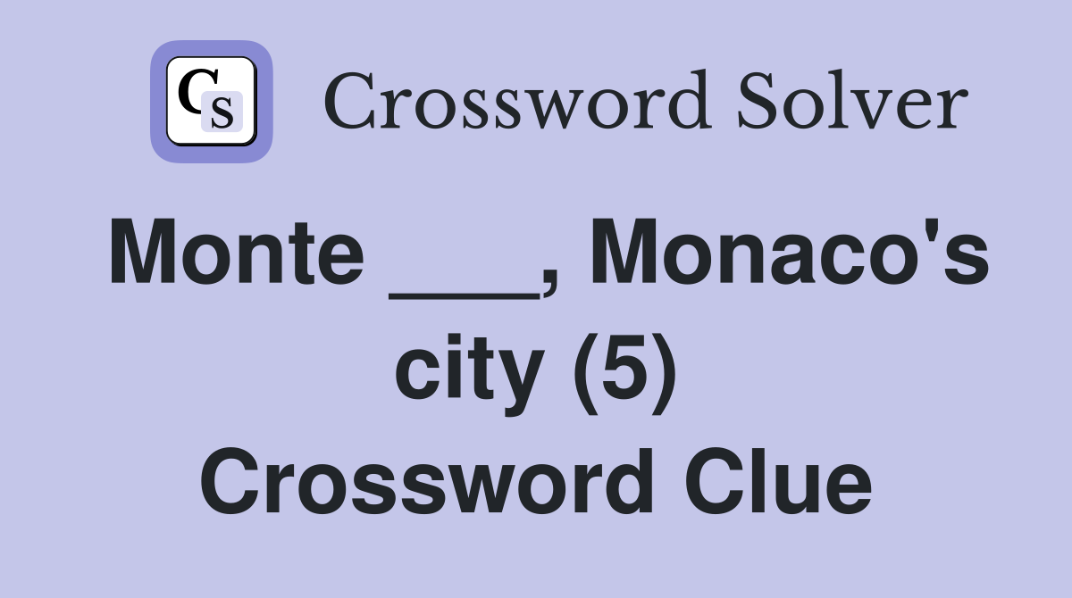 Monte ___, Monaco's city (5) Crossword Clue