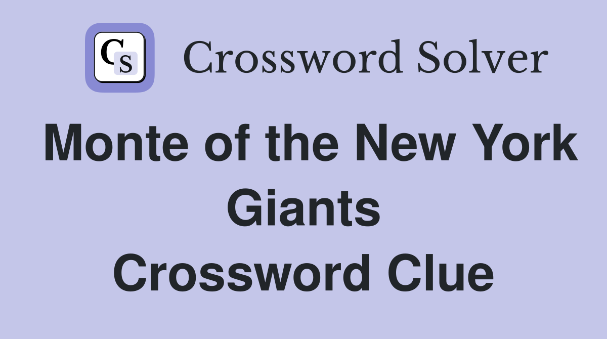 Monte of the New York Giants Crossword Clue