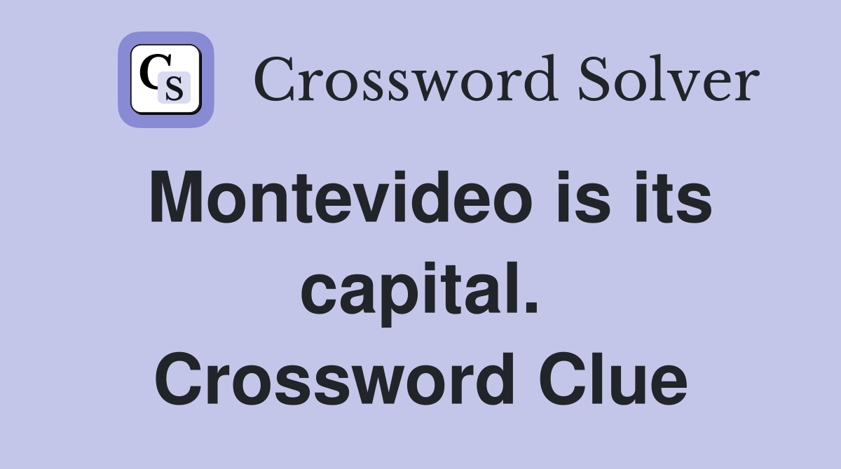 Montevideo is its capital. Crossword Clue