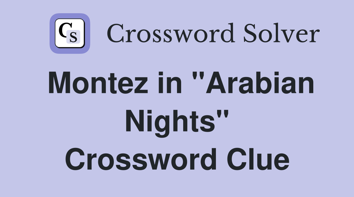 Montez in "Arabian Nights" Crossword Clue