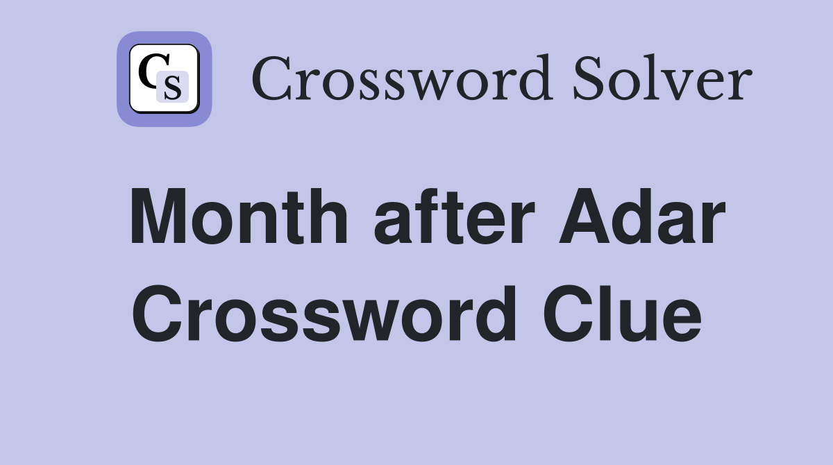 Month after Adar Crossword Clue