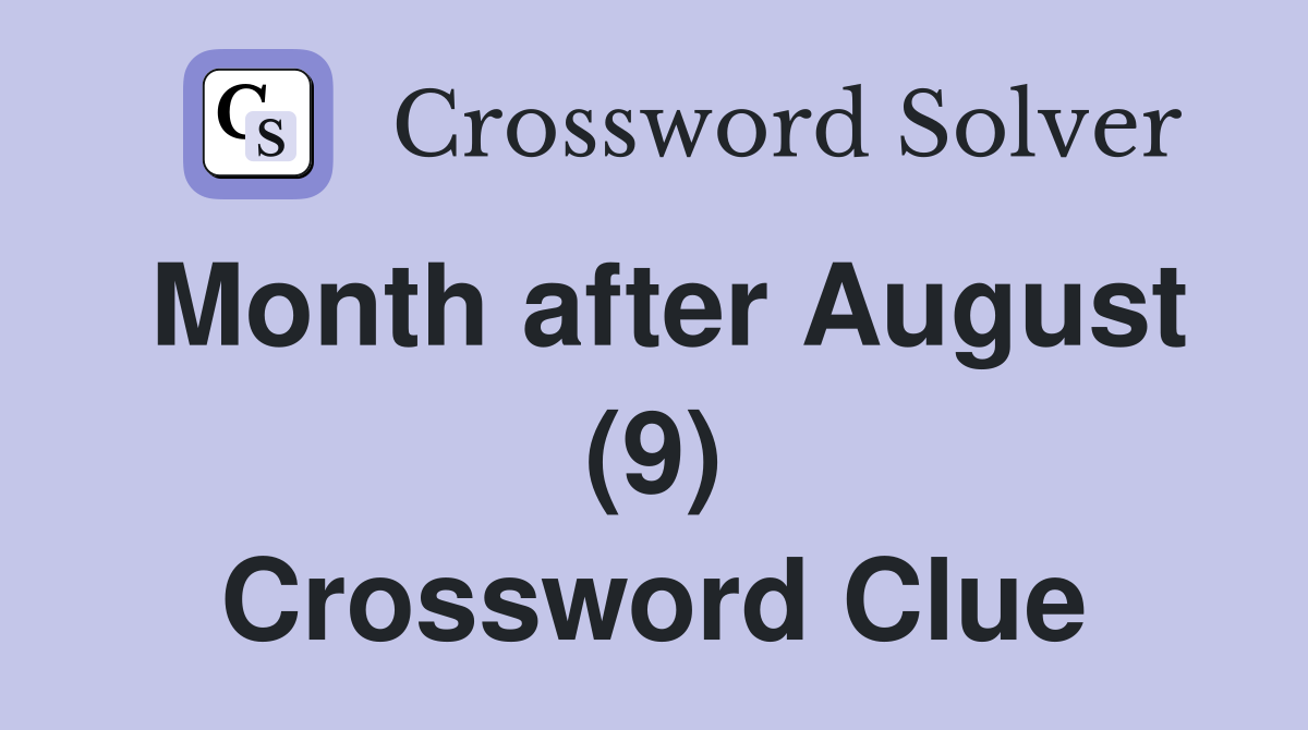 Month after August (9) Crossword Clue