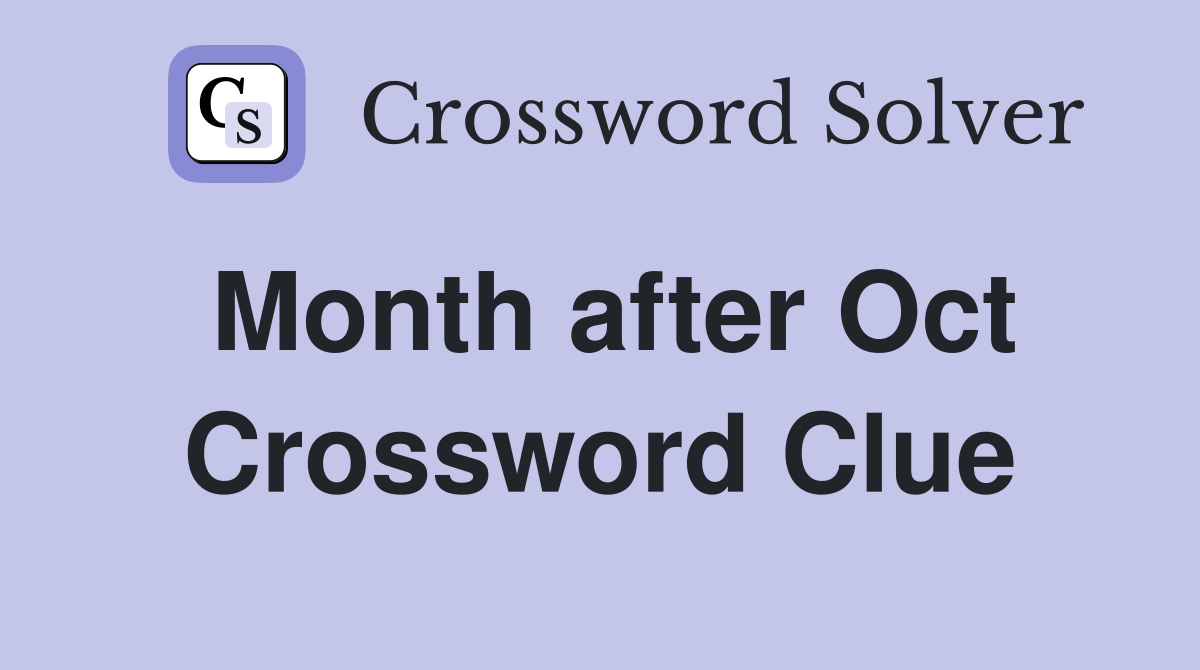 Month after Oct Crossword Clue