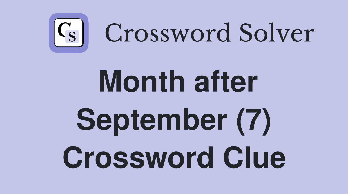 Month after September (7) Crossword Clue