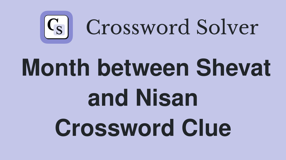 Month between Shevat and Nisan Crossword Clue