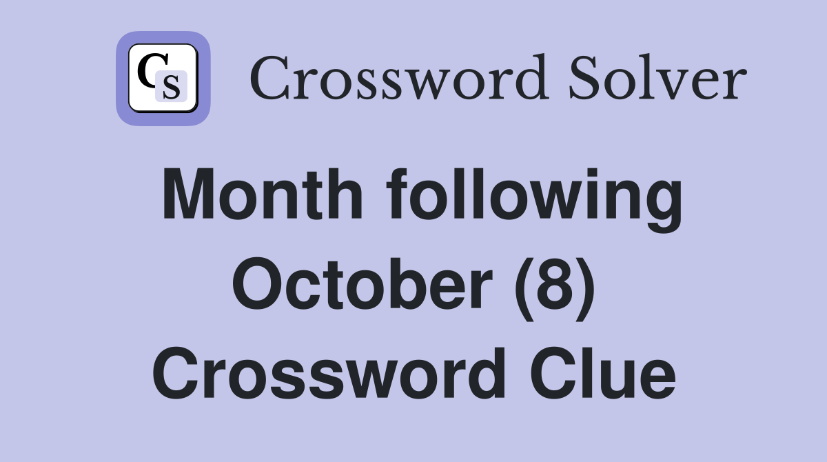 Month following October (8) Crossword Clue