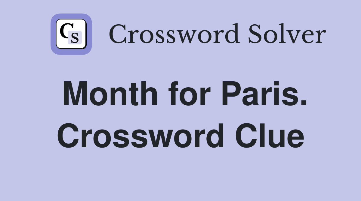 Month for Paris. Crossword Clue