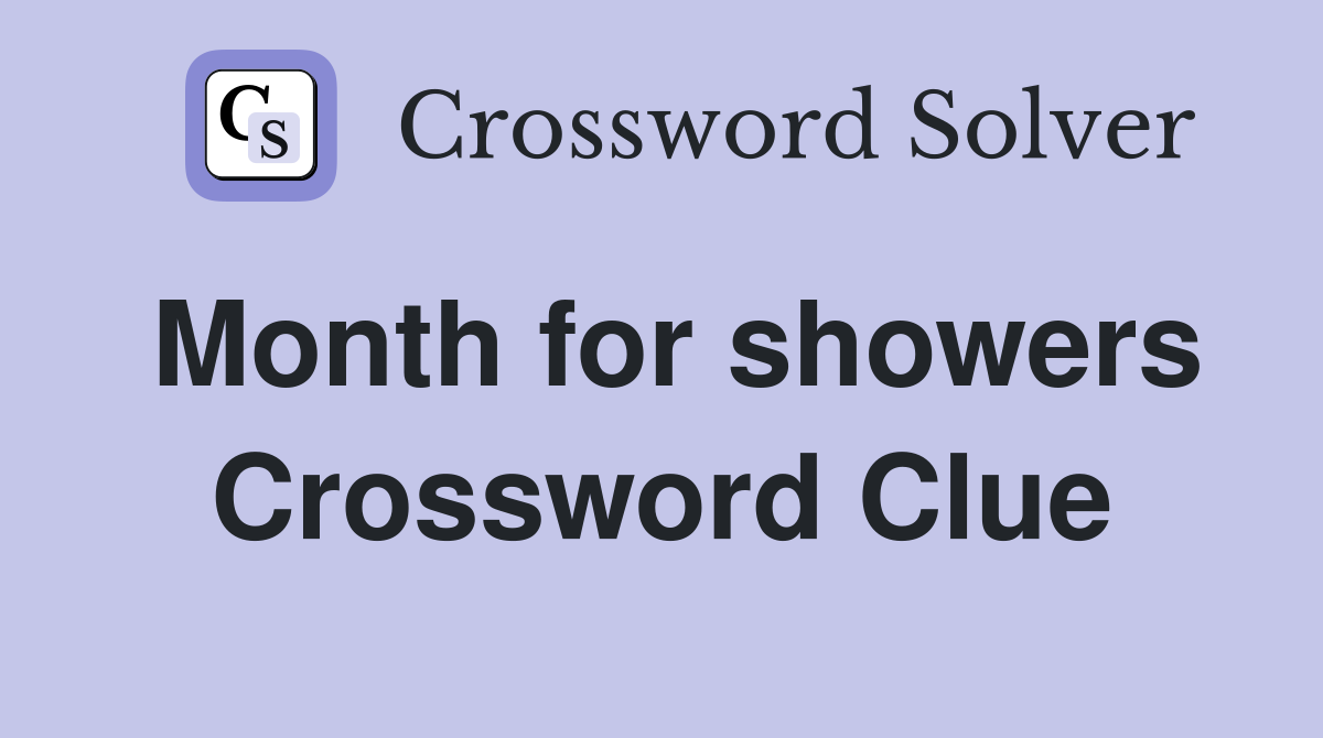 Month for showers Crossword Clue