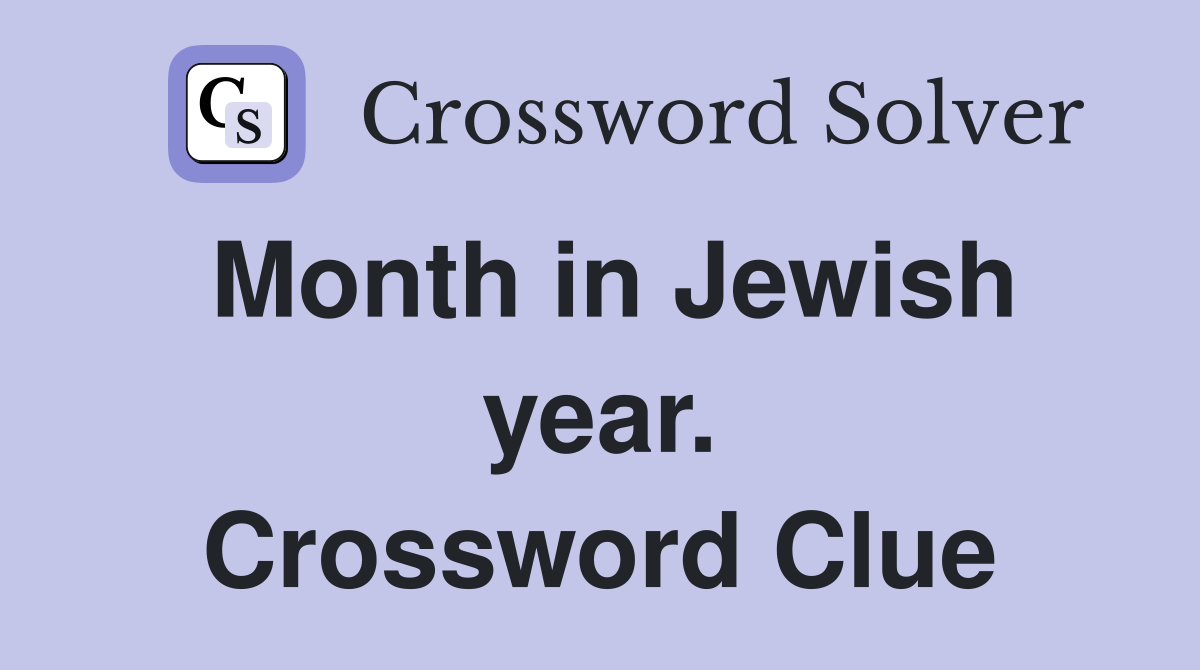 Month in Jewish year. Crossword Clue