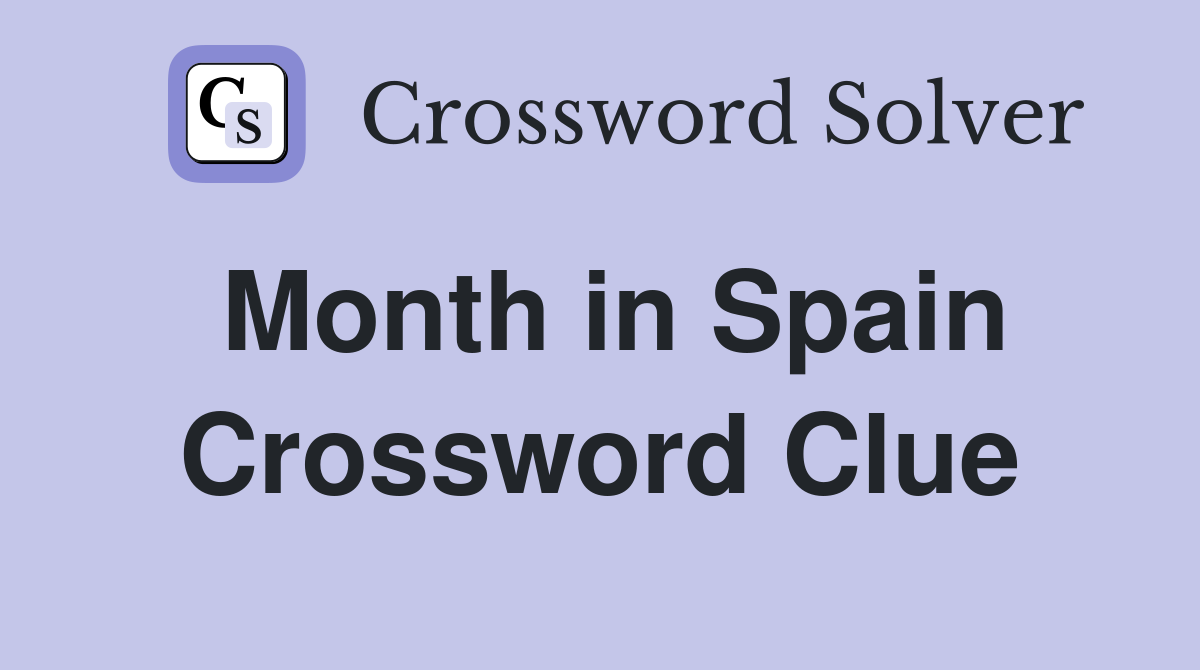 Month in Spain Crossword Clue