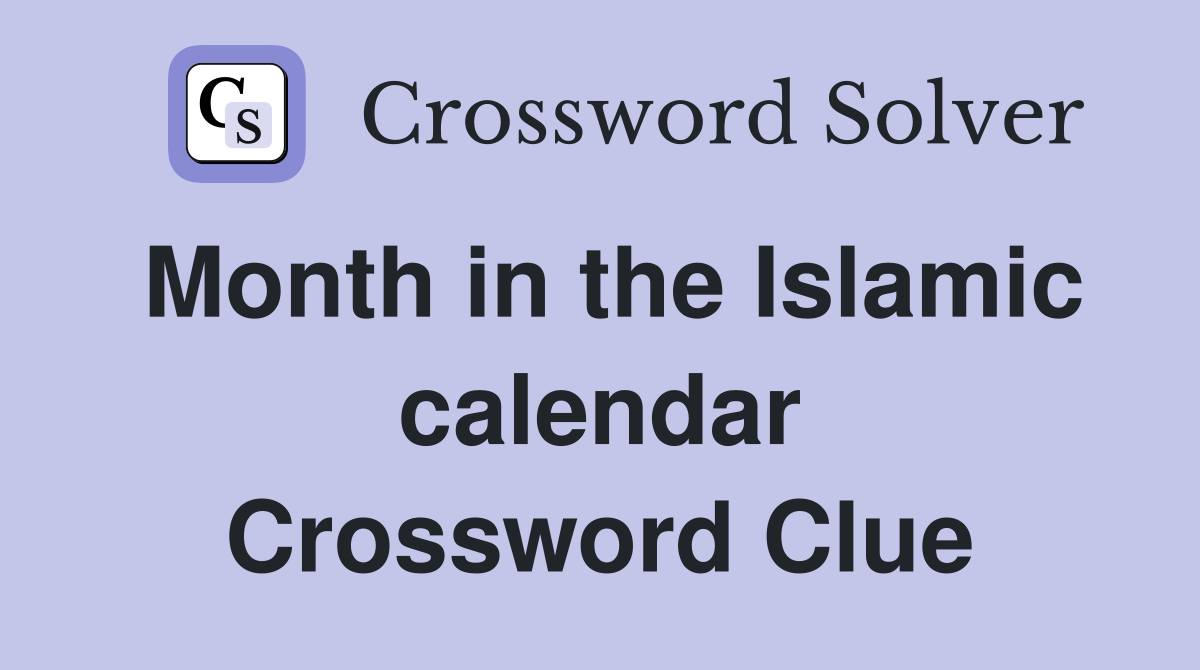 Month in the Islamic calendar Crossword Clue