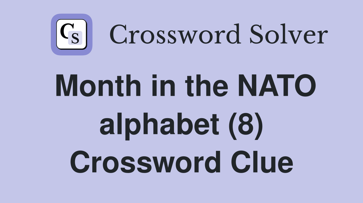 Month in the NATO alphabet (8) Crossword Clue