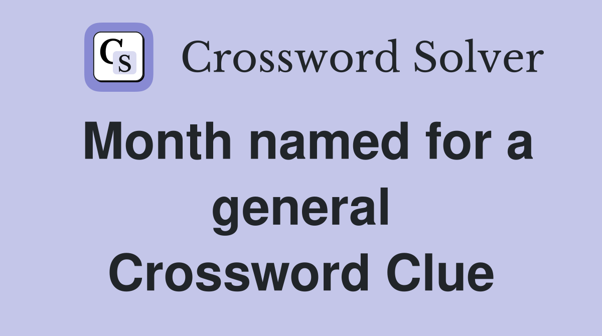 Month named for a general Crossword Clue