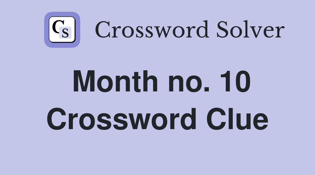 Month no. 10 Crossword Clue