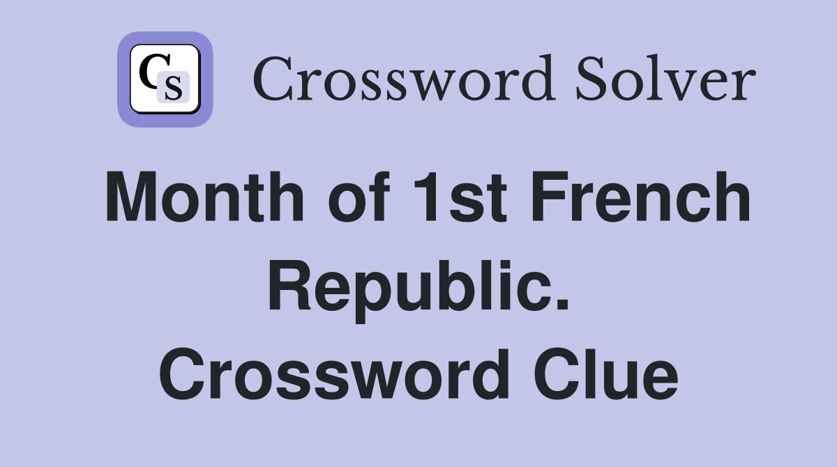 Month of 1st French Republic. Crossword Clue