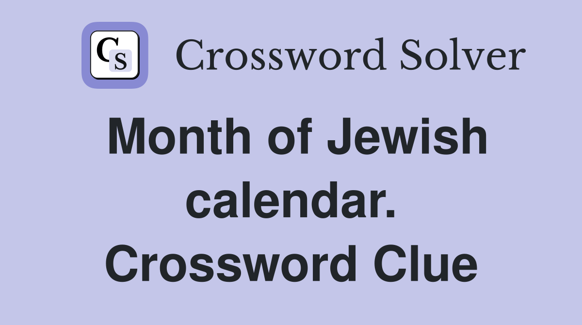 Month of Jewish calendar. Crossword Clue