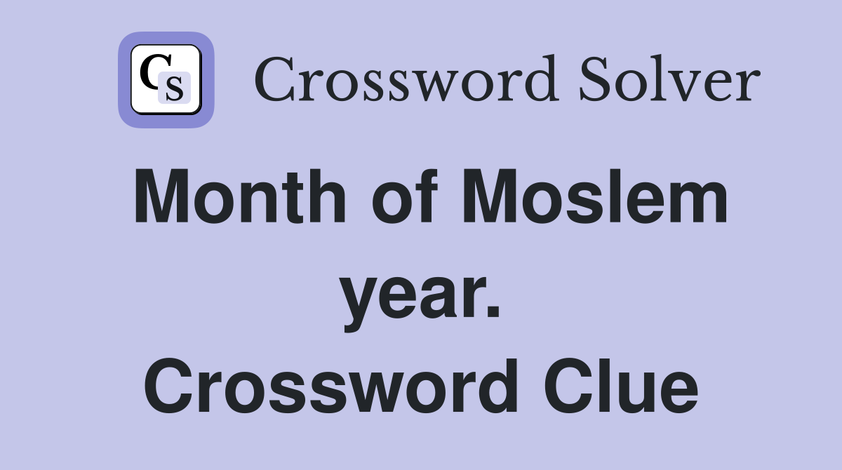 Month of Moslem year. Crossword Clue