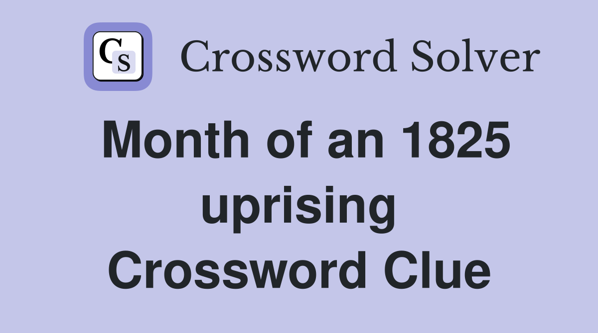 Month of an 1825 uprising Crossword Clue