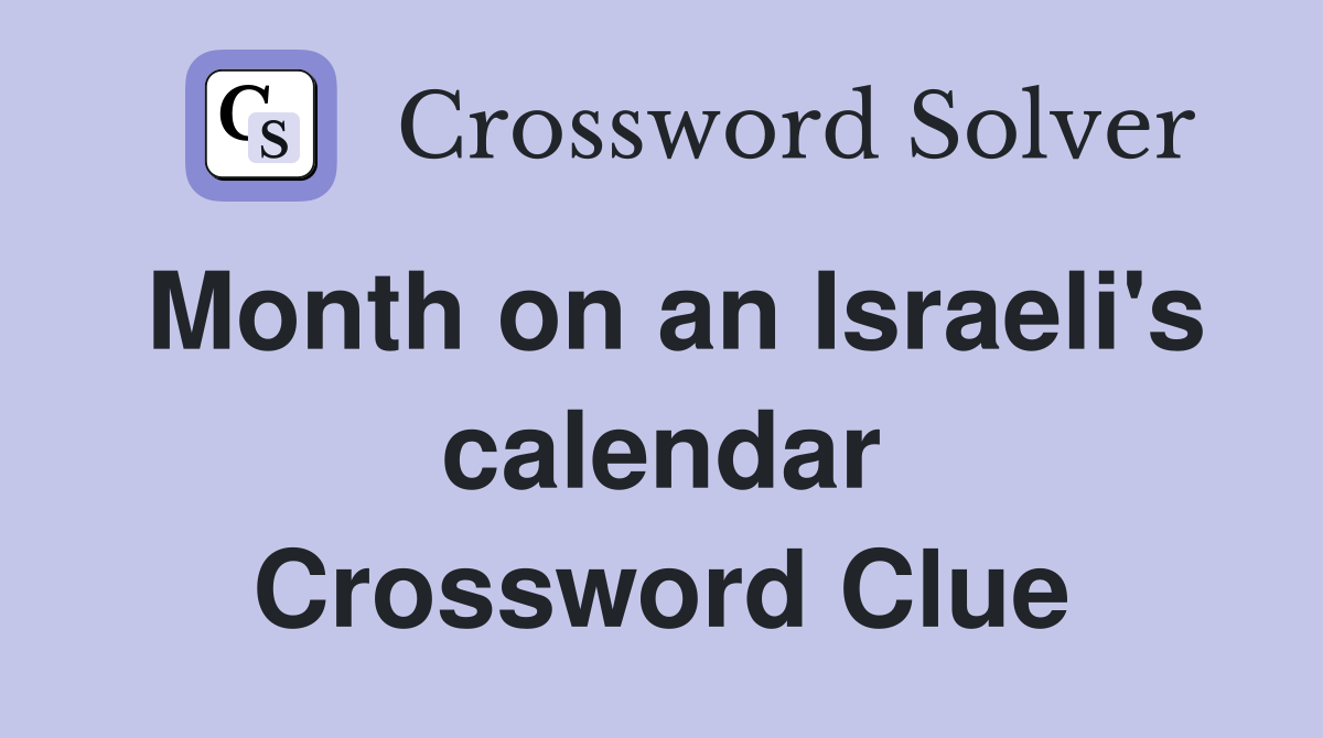 Month on an Israeli's calendar Crossword Clue