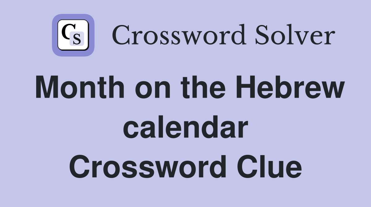 Month on the Hebrew calendar Crossword Clue