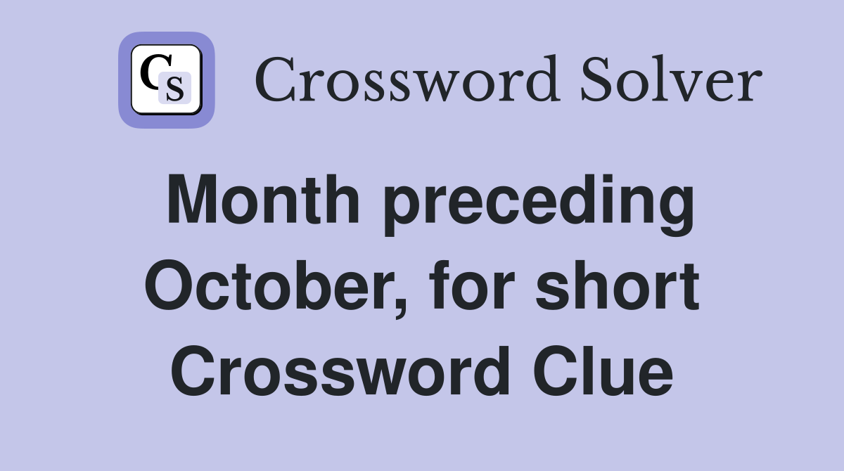Month preceding October, for short Crossword Clue
