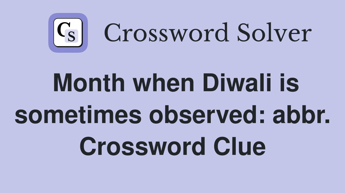 Month when Diwali is sometimes observed: abbr. Crossword Clue