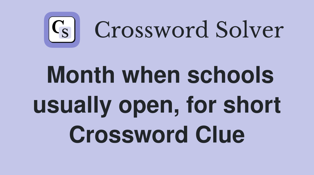 Month when schools usually open, for short Crossword Clue