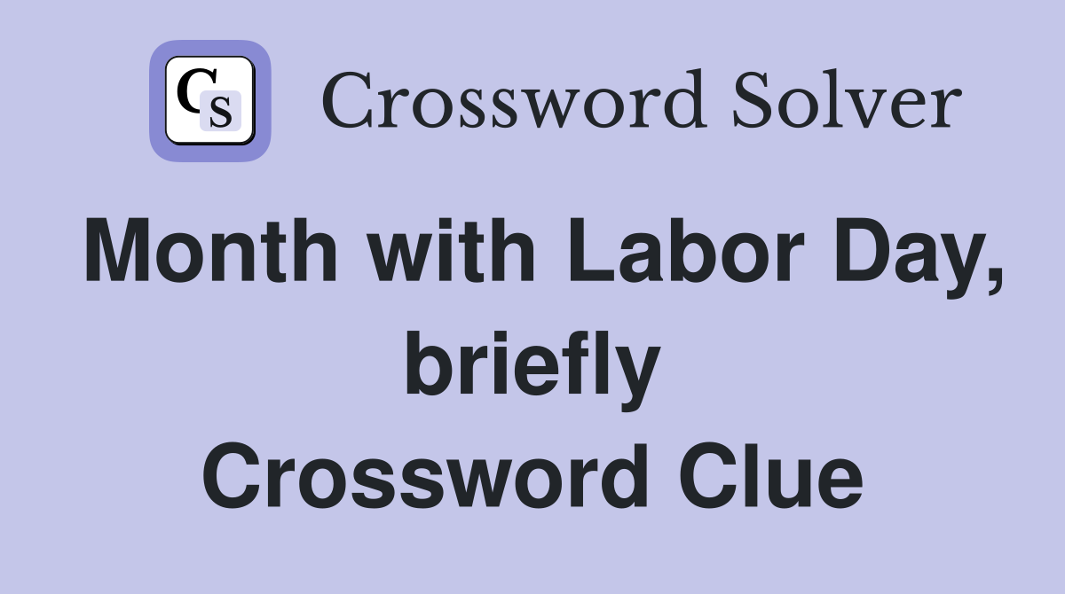 Month with Labor Day, briefly Crossword Clue