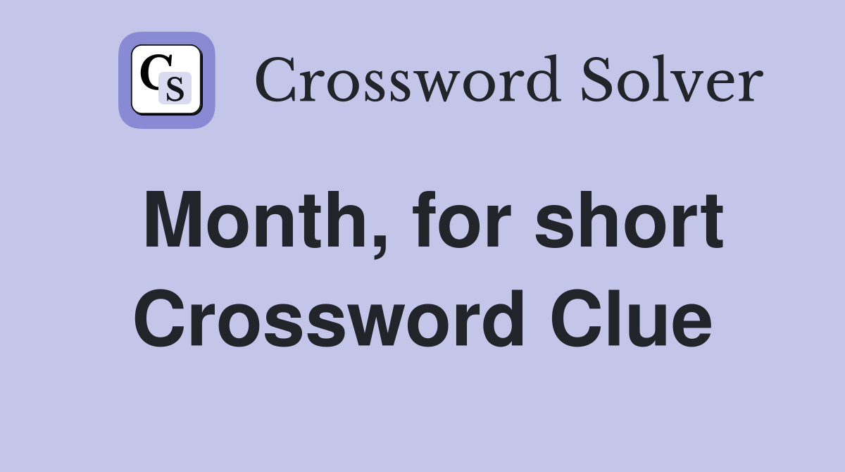 Month, for short Crossword Clue