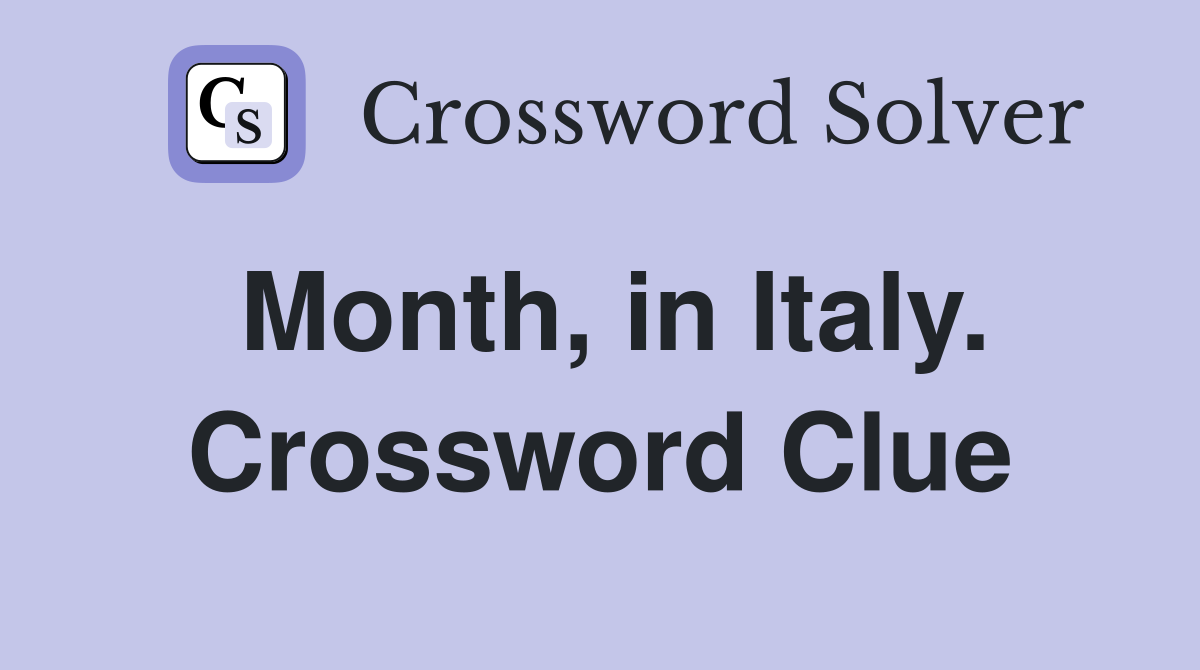 Month, in Italy. Crossword Clue