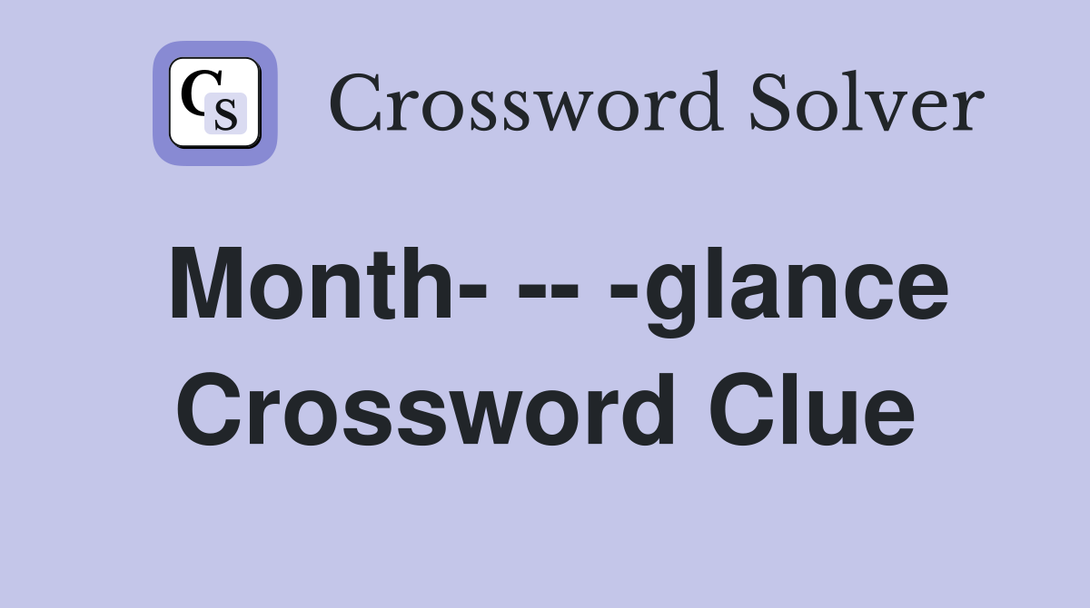 Month- -- -glance Crossword Clue